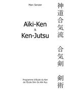 Couverture du livre « Aïki-Ken et Ken-Jutsu » de Marc Senzier aux éditions Books On Demand