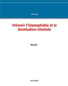 Couverture du livre « Prévenir l'islamophobie et la fanatisation islamiste » de Elie Saad aux éditions Books On Demand