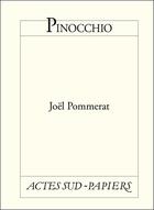 Couverture du livre « Pinocchio » de Joel Pommerat et Olivier Besson aux éditions Ditions Actes Sud