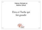 Couverture du livre « Elzra et l'herbe qui fait grandir » de Fabrice Michelet Et aux éditions Edilivre