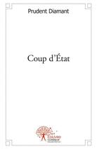 Couverture du livre « Coup d'état » de Prudent Diamant aux éditions Edilivre