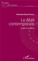 Couverture du livre « Le Mali contemporain ; fragilités et possibilités » de Mamadou Diarafa Diallo aux éditions L'harmattan