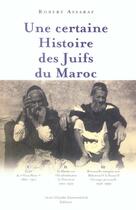 Couverture du livre « Une Certaine Histoire Des Juifs Du Maroc » de Assaraf R aux éditions Jean-claude Gawsewitch