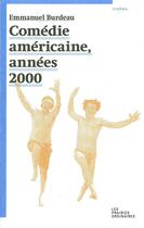 Couverture du livre « Comédie américaine, années 2000 » de Emmanuel Burdeau aux éditions Prairies Ordinaires