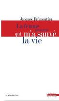 Couverture du livre « La femme proscrite qui m'a sauvé la vie » de Jacques Fremontier aux éditions Bord De L'eau