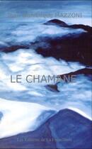 Couverture du livre « Le chamane » de Mazzoni Jean-Do aux éditions La Fremillerie