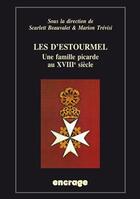 Couverture du livre « Les d'estourmel - une famille picarde au xviiie siecle » de Beauvalet/Trevisi aux éditions Encrage