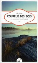 Couverture du livre « Coureur des bois ; une traversée du Canada en kayak » de Ilya Klvana aux éditions Transboreal