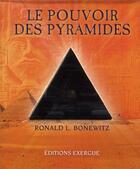 Couverture du livre « Coffret le pouvoir des pyramides » de Ronald L. Bonewitz aux éditions Exergue