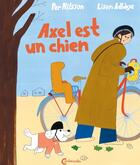 Couverture du livre « Axel est un chien » de Per Nilsson et Lisen Adbage aux éditions Cambourakis