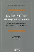 Couverture du livre « Frontiere Mexique Etats Unis » de Gondard aux éditions Institut Hautes Etudes Amerique Latine