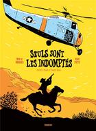 Couverture du livre « Seuls sont les indomptés » de Max De Radigues et Hugo Piette aux éditions Sarbacane
