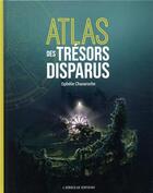 Couverture du livre « Atlas des trésors disparus » de Ophelie Chavaroche aux éditions Laperouse