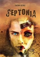 Couverture du livre « Septonia » de Thierry Berns aux éditions Les Trois Colonnes