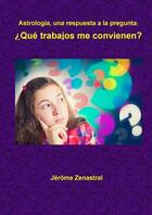 Couverture du livre « Qué trabajos me convienen » de Jérôme Zenastral aux éditions Thebookedition.com