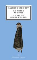 Couverture du livre « Le Diable au corps ; Le Bal du comte d'Orgel » de Raymond Radiguet aux éditions Editions Des Lumieres