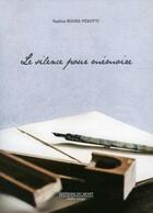 Couverture du livre « Le silence pour mémoire » de Nadine Roure-Perotti aux éditions Du Mont