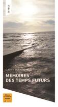Couverture du livre « Mémoire des temps futurs » de Cathy Bernheim aux éditions Le Chant Des Voyelles