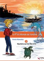 Couverture du livre « Le p'tit monde de Vandine : mystère sur les îles d'or » de Manette Annie aux éditions La Plume De L'edition