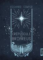 Couverture du livre « Le crépuscule de Briareus » de Richard Cowper aux éditions Argyll