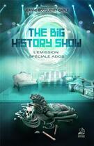 Couverture du livre « The big history show - l'emission speciale ados » de Jeanne Bocquenet-Carle aux éditions Marathon
