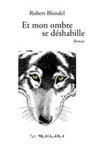 Couverture du livre « Et mon ombre se déhabille » de Blondel aux éditions Wallada