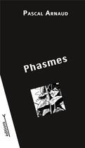 Couverture du livre « Phasmes » de Pascal Arnaud aux éditions Les Editions Y