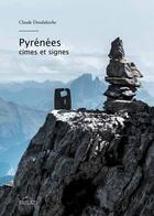 Couverture du livre « Pyrénées, cimes et signes » de Dendaletche Claude aux éditions Arteaz