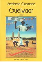Couverture du livre « Guelwaar » de Sembene Ousmane (Sen aux éditions Presence Africaine