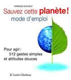 Couverture du livre « Sauver ma planete : mode d'emploi » de Dominique Glocheux aux éditions Lattes