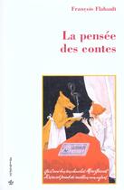 Couverture du livre « La Pensee Des Contes ; Edition 2001 » de Francois Flahault aux éditions Economica