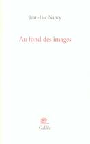 Couverture du livre « Au fond des images » de Nancy J L aux éditions Galilee