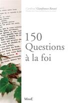 Couverture du livre « 150 questions à la foi » de Gianfranco Ravasi aux éditions Mame