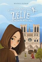 Couverture du livre « La petite troupe de Monsieur Vincent Tome 2 : Zélie, l'orpheline de Notre-Dame » de Beatrice Egemar aux éditions Mame