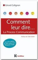 Couverture du livre « Comment leur dire... la process communication (2e édition) » de Gerard Collignon aux éditions Intereditions