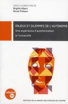 Couverture du livre « Enjeux et dilemmes de l'autonomie ; une expérience d'autoformation à l'université » de Brigitte Albero et Nicole Poteaux aux éditions Maison Des Sciences De L'homme