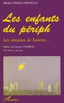 Couverture du livre « Les enfants du periph ; les anneaux de Saturne » de Michel Croce-Spinelli aux éditions L'harmattan