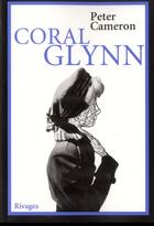 Couverture du livre « Coral Glynn » de Peter Cameron aux éditions Rivages