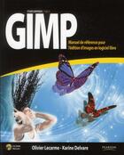 Couverture du livre « Gimp ; manuel de référencement pour l'édition d'images en logiciel libre » de Olivier Lecarme et Karine Delvare aux éditions Pearson