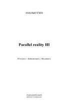 Couverture du livre « Parallel reality 3 » de Abdellatif Chlih aux éditions Editions Le Manuscrit