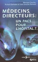 Couverture du livre « Medecins-directeurs : un pacs pour l'hopital ? » de Romatet Jean-Jacques aux éditions Eres
