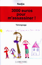Couverture du livre « 3000 euros pour m'assassiner ! » de Nadjia aux éditions La Bruyere
