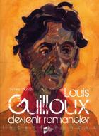 Couverture du livre « Louis Guilloux, devenir romancier » de Sylvie Golvet aux éditions Pu De Rennes