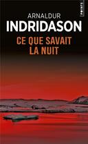 Couverture du livre « Ce que savait la nuit » de Arnaldur Indridason aux éditions Points