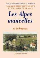 Couverture du livre « Les Alpes Mancelles » de A. Du Peyroux aux éditions Livre D'histoire