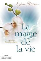 Couverture du livre « La magie de la vie » de Sylvie Petitpas aux éditions Les Éditions Québec-livres