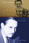 Couverture du livre « Jacques Parizeau ; biographie 1930-1970 t.1 ; le croisé » de Pierre Duchesne aux éditions Quebec Amerique