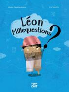 Couverture du livre « Léon Millequestions ; mes beaux albums » de Antonis Papatheodoulou et Iris Samartzi aux éditions Langue Au Chat