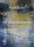 Couverture du livre « Les ailes battantes » de Martine Rouhart et Philippe Remy-Wilkin aux éditions Meo