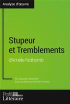 Couverture du livre « Stupeur et tremblements d'Amelie Nothomb ; analyse approfondie » de Nicolas Stetenfeld aux éditions Profil Litteraire